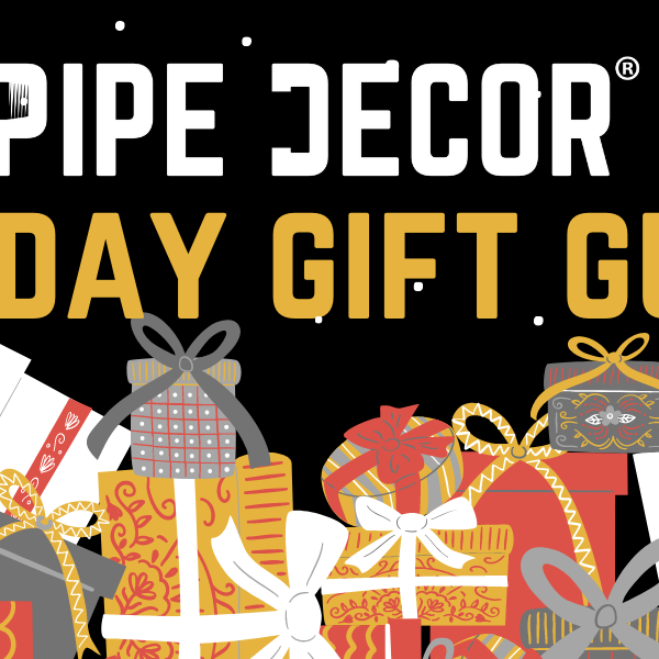 PIPE DECOR®  Holiday Gift Guide