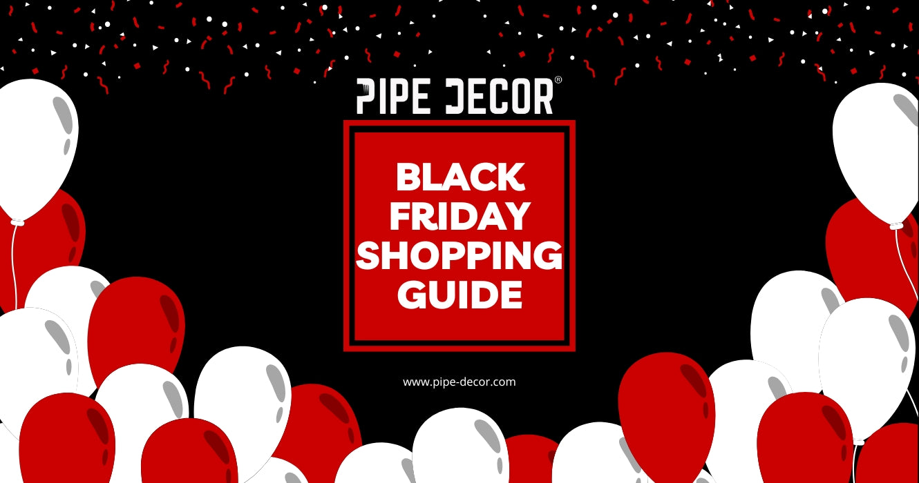 Black Friday Shopping Guide: Save Big on PIPE DECOR® Favorites