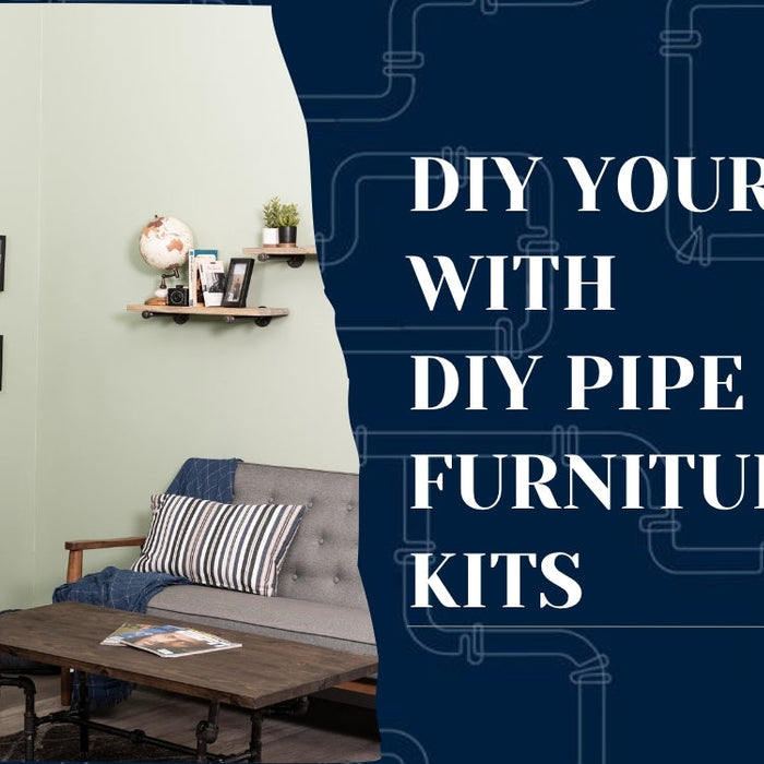 Why Pipe Furniture Kits Are the Smartest Way to DIY