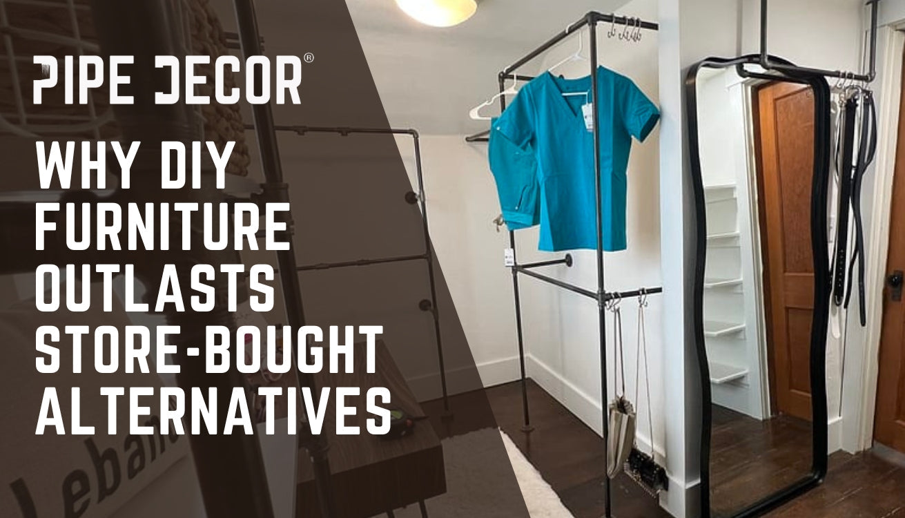 Why DIY Furniture Outlasts Store-Bought Alternatives