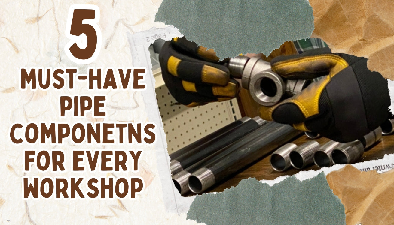 5 Must-Have Pipe Components for Every Workshop