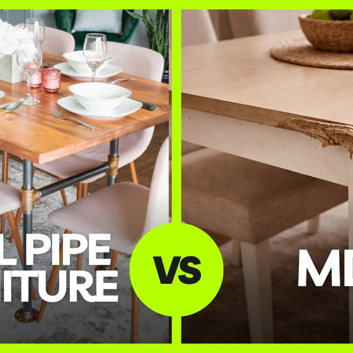 Why Steel Pipe Furniture Outperforms MDF and Flat-Pack