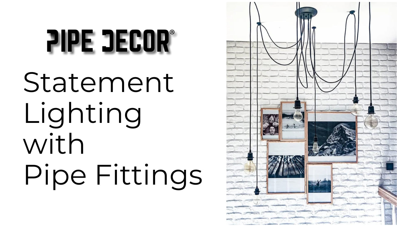 Statement Lighting with Pipe Fittings