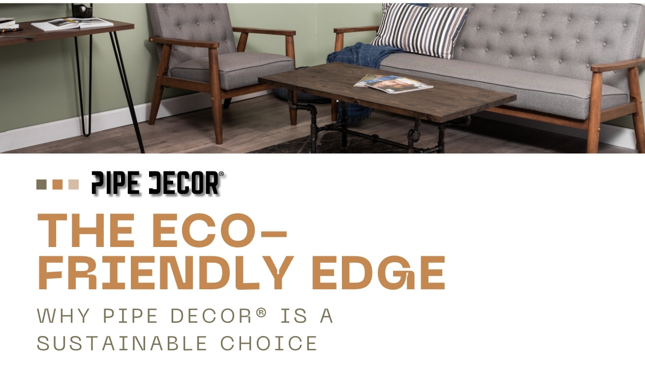 The Eco-Friendly Edge: Why PIPE DECOR® Is a Sustainable Choice